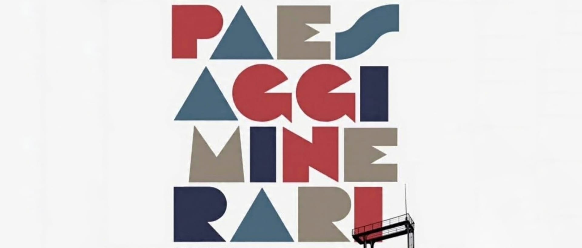 Visualizza la notizia: X° LABORATORIO INTERNAZIONALE DI ARCHITETTURA E PAESAGGIO - PAESAGGI MINERARI - FORMA TERRAE